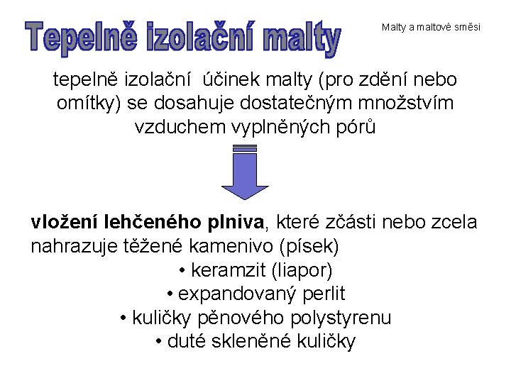 Malty a maltové směsi tepelně izolační účinek malty (pro zdění nebo omítky) se dosahuje