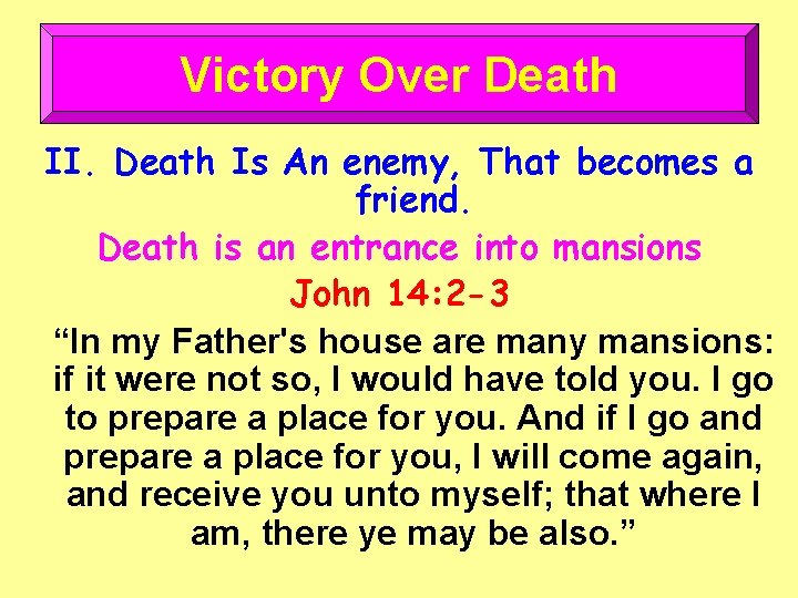 Victory Over Death II. Death Is An enemy, That becomes a friend. Death is