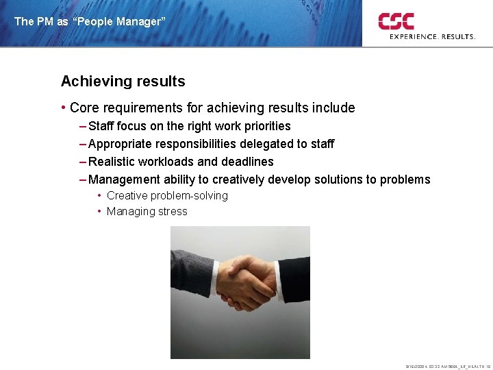 The PM as “People Manager” Achieving results • Core requirements for achieving results include