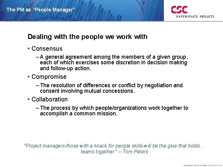 The PM as “People Manager” Dealing with the people we work with • Consensus