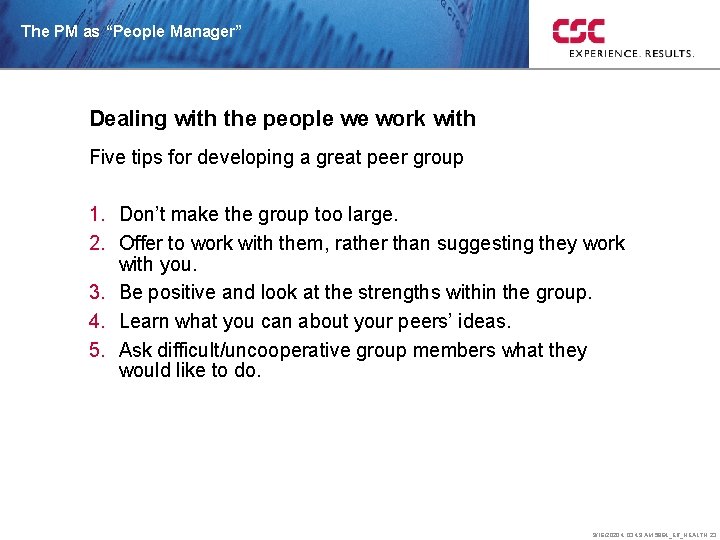 The PM as “People Manager” Dealing with the people we work with Five tips