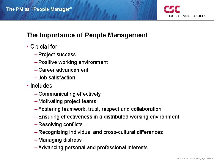 The PM as “People Manager” The Importance of People Management • Crucial for –