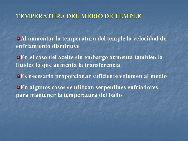 TEMPERATURA DEL MEDIO DE TEMPLE Al aumentar la temperatura del temple la velocidad de