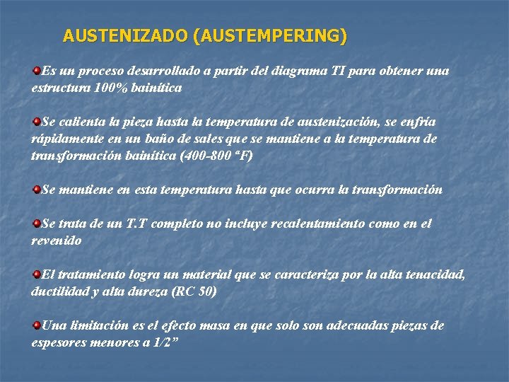 AUSTENIZADO (AUSTEMPERING) Es un proceso desarrollado a partir del diagrama TI para obtener una