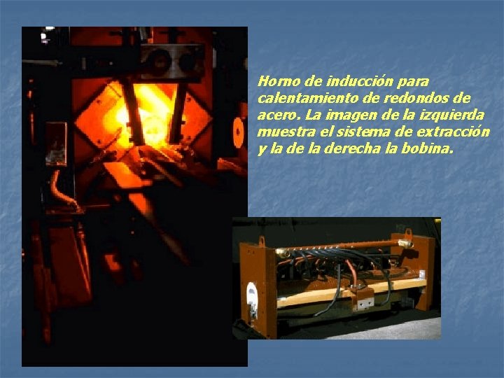 Horno de inducción para calentamiento de redondos de acero. La imagen de la izquierda