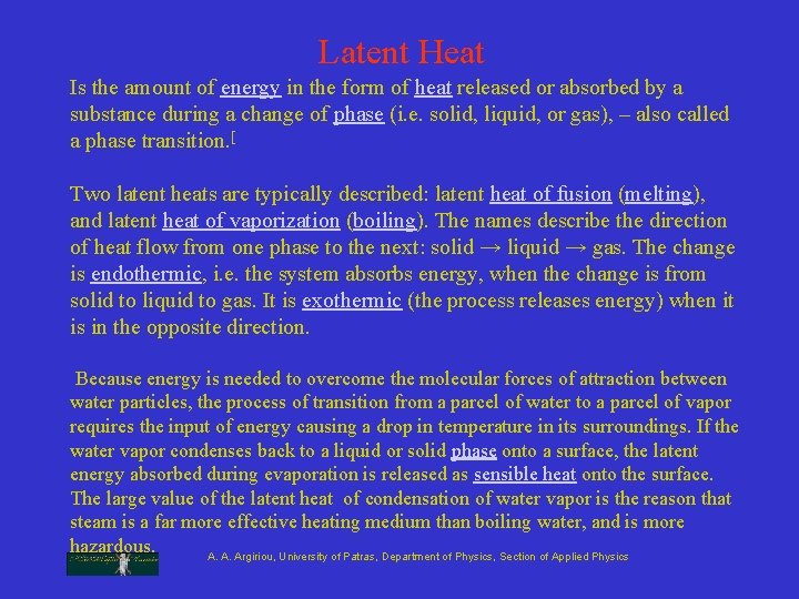 Latent Heat Is the amount of energy in the form of heat released or Latent Heat Is the amount of energy in the form of heat released or