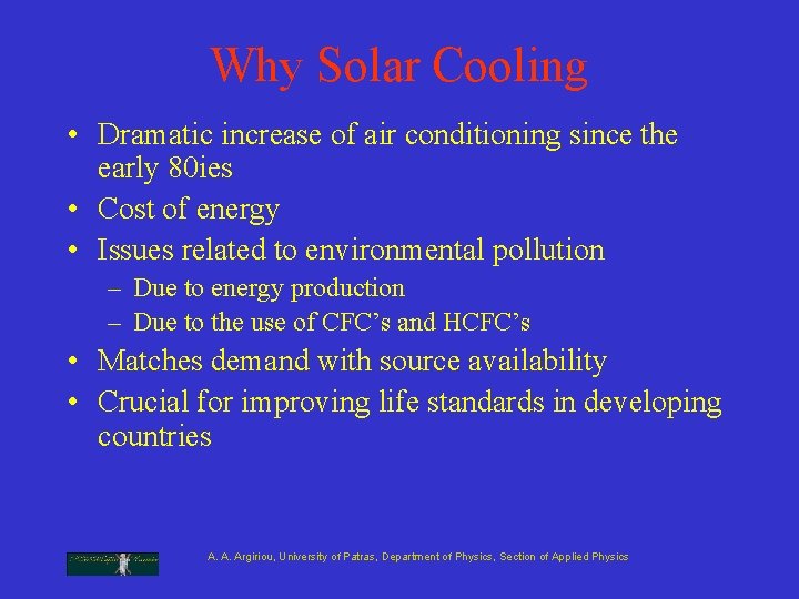 Why Solar Cooling • Dramatic increase of air conditioning since the early 80 ies Why Solar Cooling • Dramatic increase of air conditioning since the early 80 ies