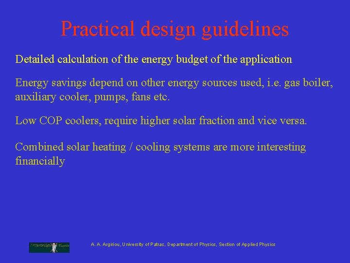 Practical design guidelines Detailed calculation of the energy budget of the application Energy savings Practical design guidelines Detailed calculation of the energy budget of the application Energy savings