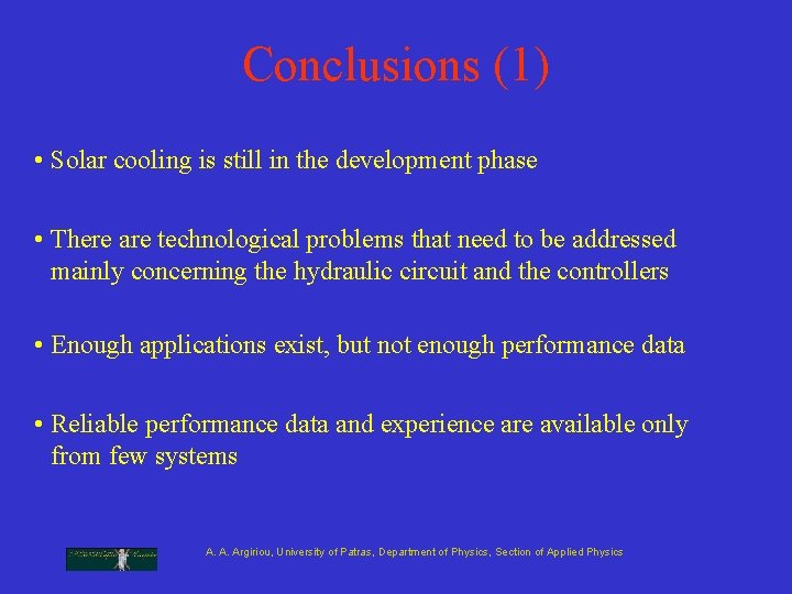 Conclusions (1) • Solar cooling is still in the development phase • There are Conclusions (1) • Solar cooling is still in the development phase • There are