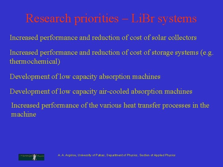 Research priorities – Li. Br systems Increased performance and reduction of cost of solar Research priorities – Li. Br systems Increased performance and reduction of cost of solar
