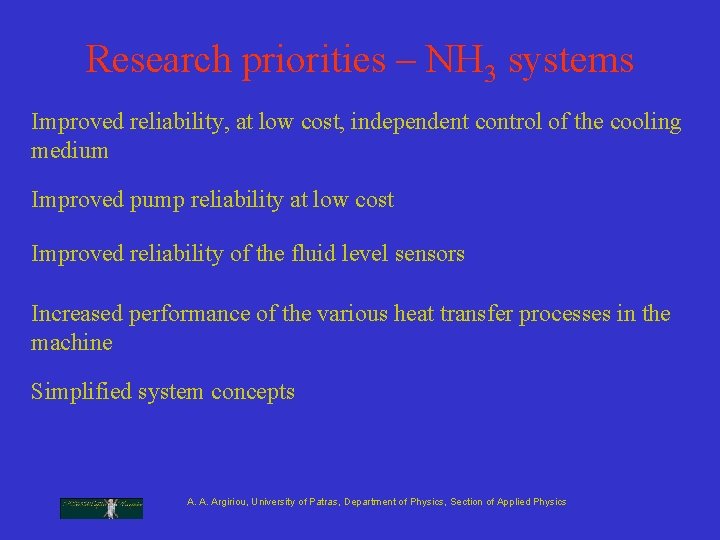 Research priorities – NH 3 systems Improved reliability, at low cost, independent control of Research priorities – NH 3 systems Improved reliability, at low cost, independent control of
