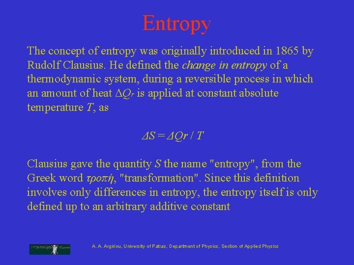 Entropy The concept of entropy was originally introduced in 1865 by Rudolf Clausius. He Entropy The concept of entropy was originally introduced in 1865 by Rudolf Clausius. He