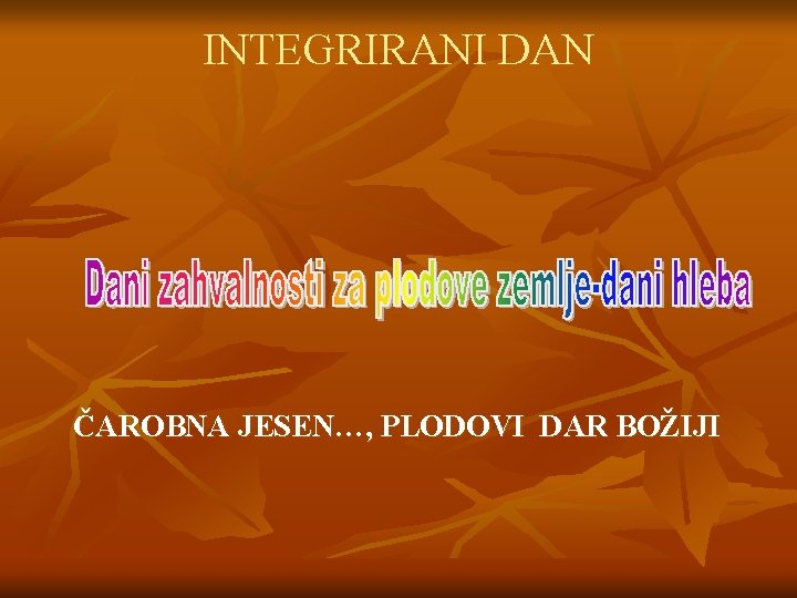 INTEGRIRANI DAN ČAROBNA JESEN…, PLODOVI DAR BOŽIJI 