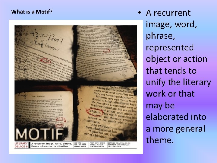 What is a Motif? • A recurrent image, word, phrase, represented object or action