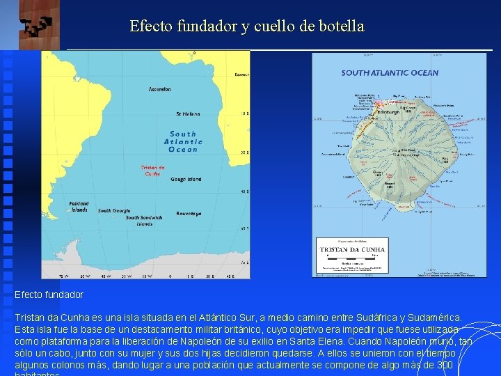 Efecto fundador y cuello de botella Efecto fundador Tristan da Cunha es una isla