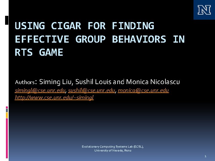 USING CIGAR FOR FINDING EFFECTIVE GROUP BEHAVIORS IN RTS GAME : Authors Siming Liu,