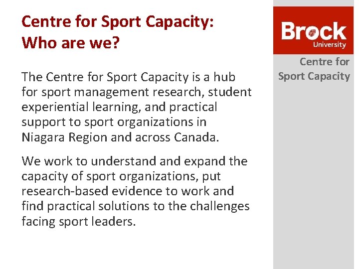 Centre for Sport Capacity: Who are we? The Centre for Sport Capacity is a