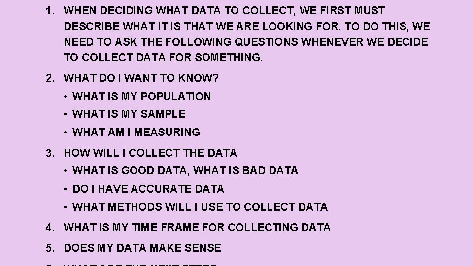 1. WHEN DECIDING WHAT DATA TO COLLECT, WE FIRST MUST DESCRIBE WHAT IT IS