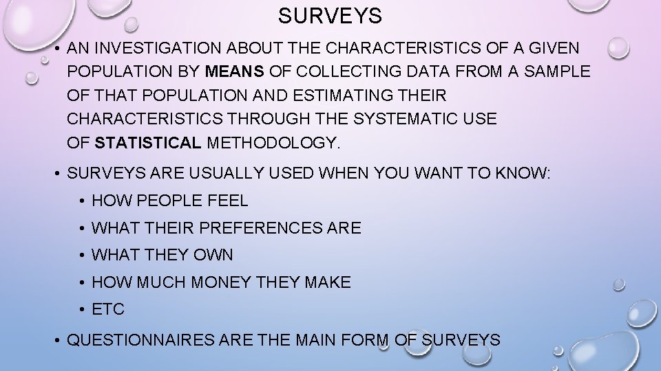 SURVEYS • AN INVESTIGATION ABOUT THE CHARACTERISTICS OF A GIVEN POPULATION BY MEANS OF