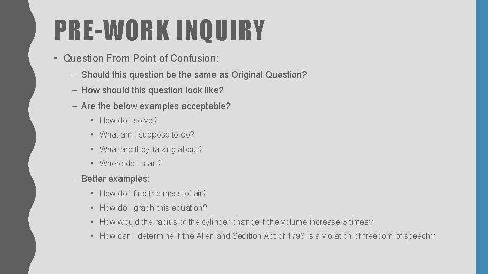 PRE-WORK INQUIRY • Question From Point of Confusion: – Should this question be the
