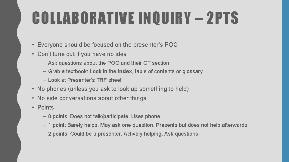 COLLABORATIVE INQUIRY – 2 PTS • Everyone should be focused on the presenter’s POC