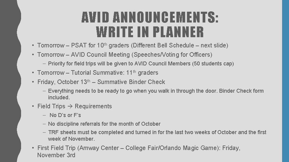 AVID ANNOUNCEMENTS: WRITE IN PLANNER • Tomorrow – PSAT for 10 th graders (Different