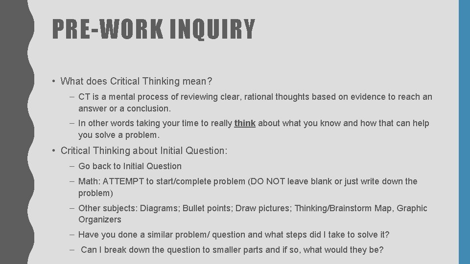 PRE-WORK INQUIRY • What does Critical Thinking mean? – CT is a mental process