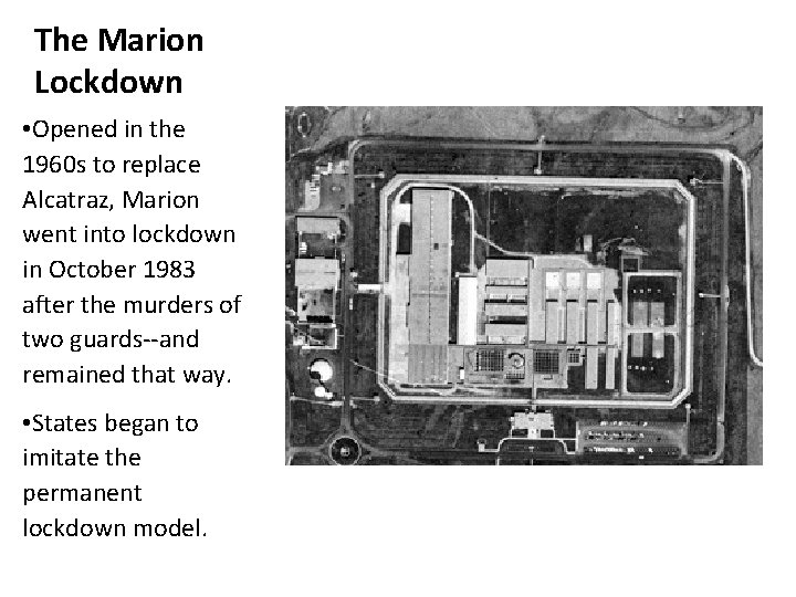 The Marion Lockdown • Opened in the 1960 s to replace Alcatraz, Marion went