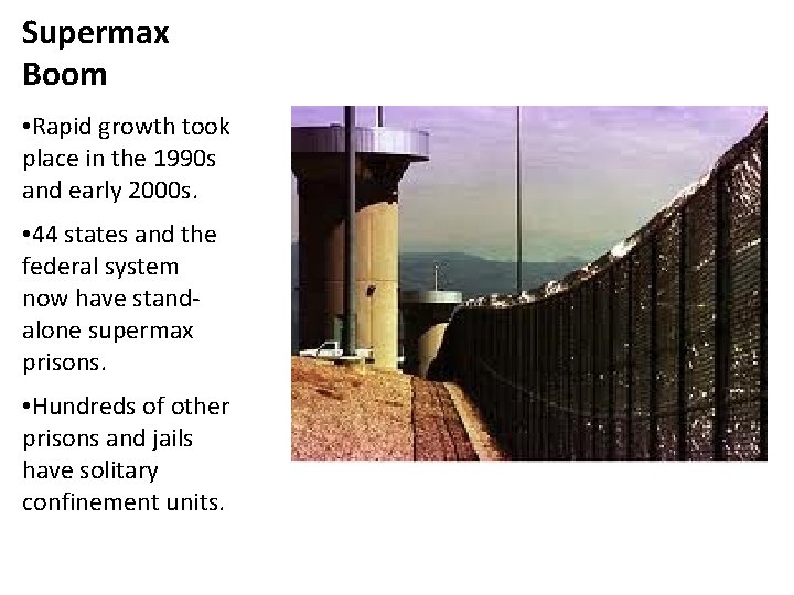 Supermax Boom • Rapid growth took place in the 1990 s and early 2000