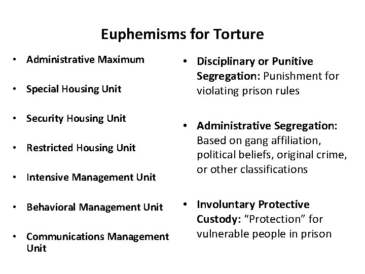 Euphemisms for Torture • Administrative Maximum • Special Housing Unit • Security Housing Unit