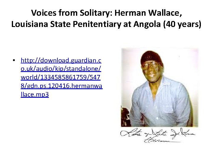Voices from Solitary: Herman Wallace, Louisiana State Penitentiary at Angola (40 years) • http: