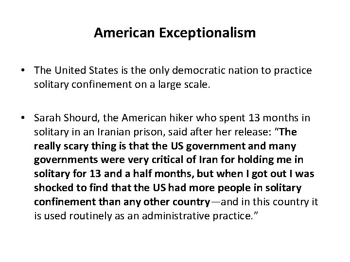 American Exceptionalism • The United States is the only democratic nation to practice solitary