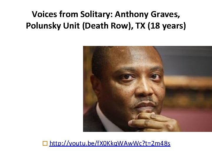 Voices from Solitary: Anthony Graves, Polunsky Unit (Death Row), TX (18 years) � http: