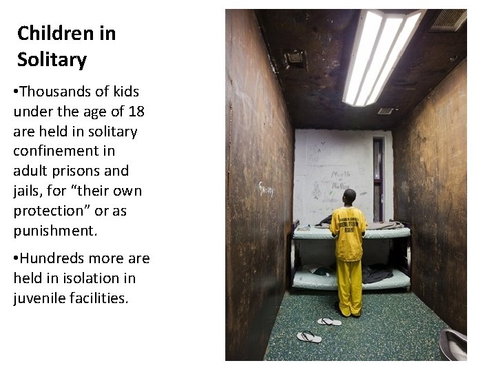 Children in Solitary • Thousands of kids under the age of 18 are held