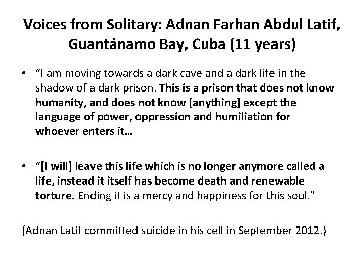 Voices from Solitary: Adnan Farhan Abdul Latif, Guantánamo Bay, Cuba (11 years) • “I