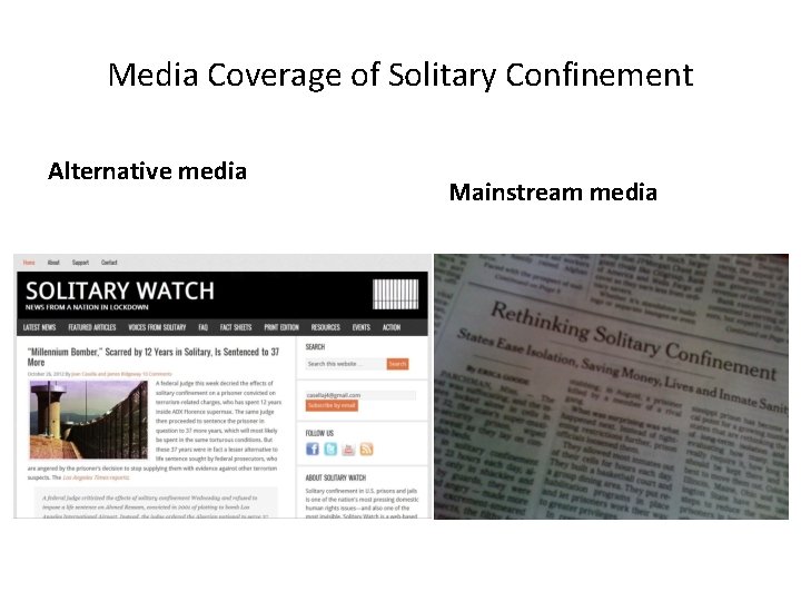 Media Coverage of Solitary Confinement Alternative media Mainstream media 