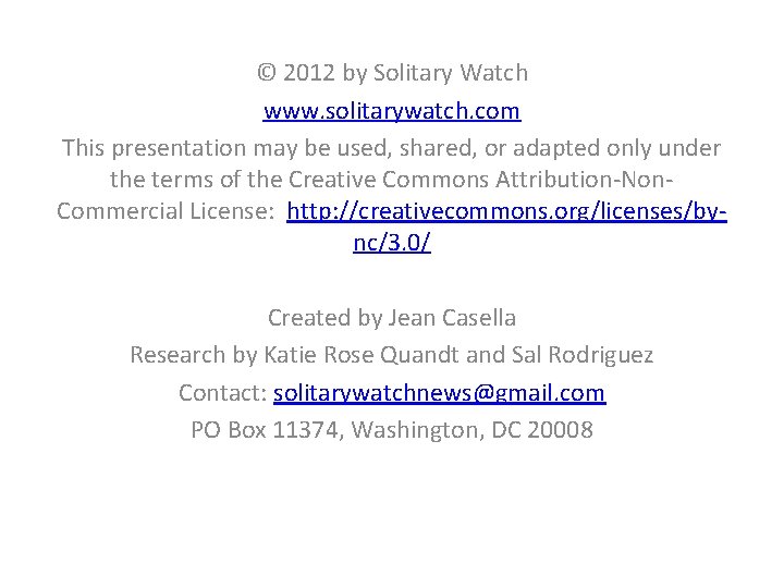 © 2012 by Solitary Watch www. solitarywatch. com This presentation may be used, shared,
