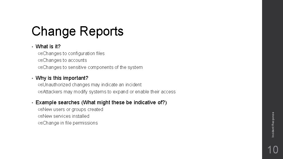 Change Reports • What is it? Changes to configuration files Changes to accounts Changes