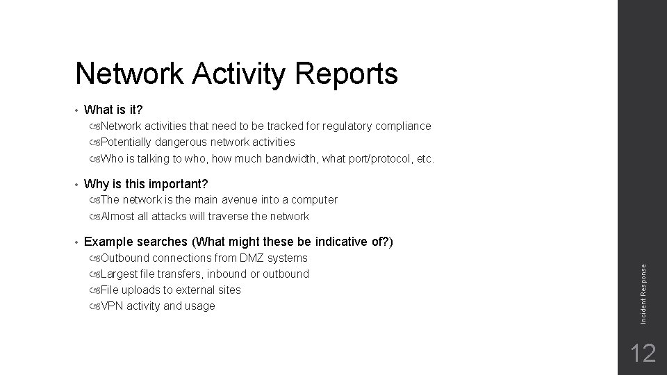Network Activity Reports • What is it? Network activities that need to be tracked