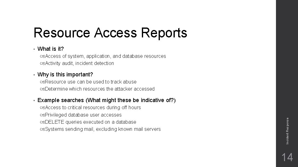 Resource Access Reports • What is it? Access of system, application, and database resources
