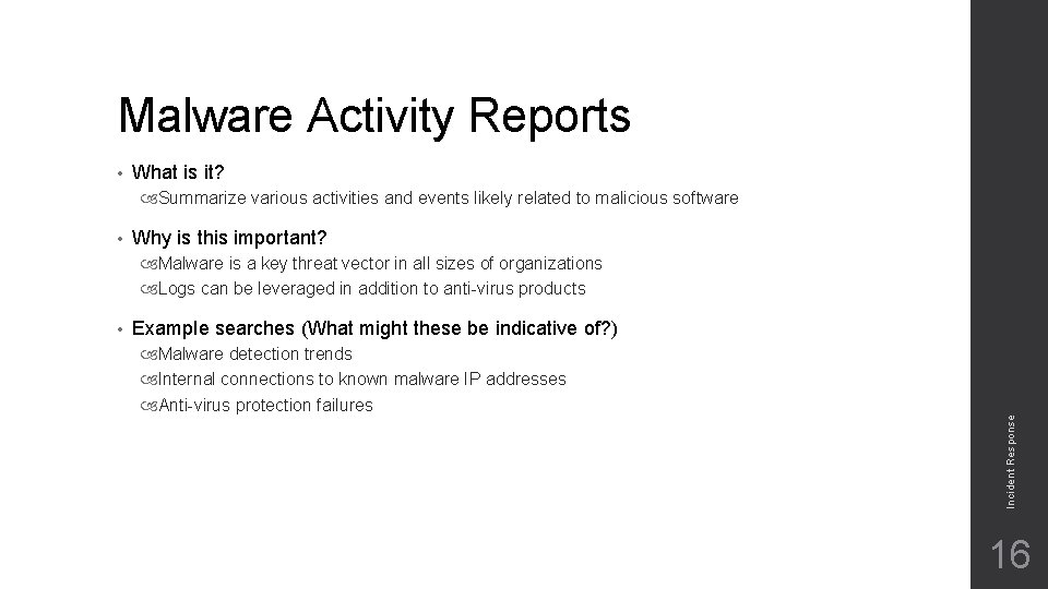 Malware Activity Reports • What is it? Summarize various activities and events likely related