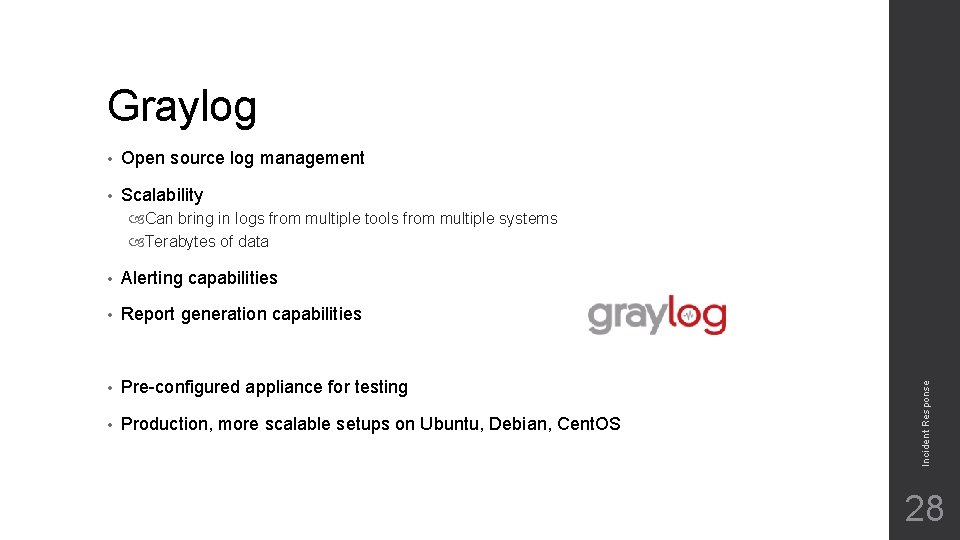 Graylog • Open source log management • Scalability • Alerting capabilities • Report generation