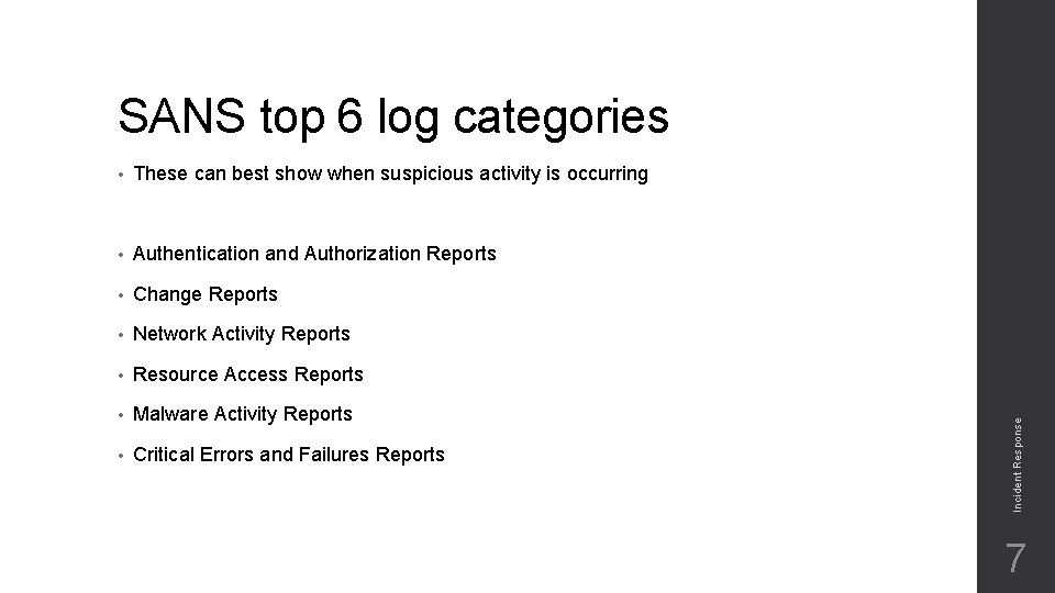 • These can best show when suspicious activity is occurring • Authentication and • These can best show when suspicious activity is occurring • Authentication and