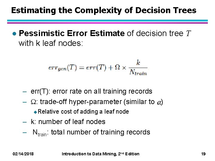 Estimating the Complexity of Decision Trees l Pessimistic Error Estimate of decision tree T