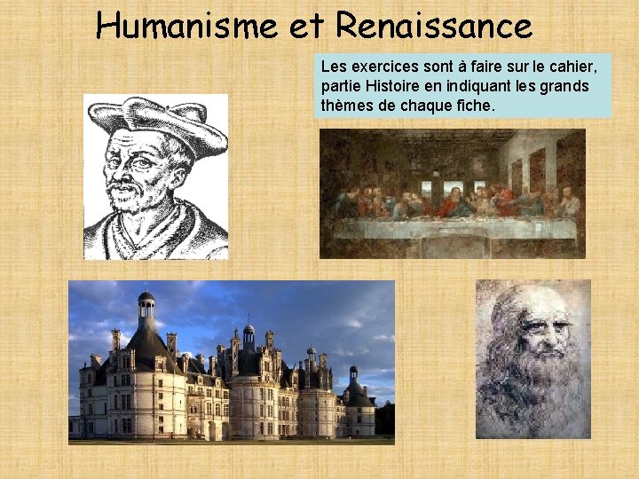 Humanisme et Renaissance Les exercices sont à faire sur le cahier, partie Histoire en