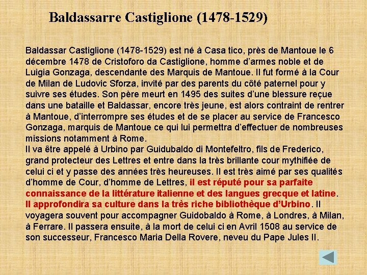 Baldassarre Castiglione (1478 -1529) Baldassar Castiglione (1478 -1529) est né à Casa tico, près