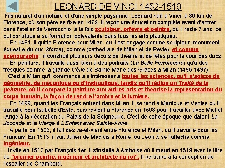 LEONARD DE VINCI 1452 -1519 Fils naturel d'un notaire et d'une simple paysanne, Léonard