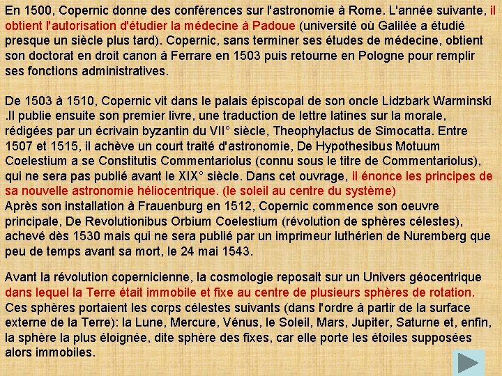 En 1500, Copernic donne des conférences sur l'astronomie à Rome. L'année suivante, il obtient