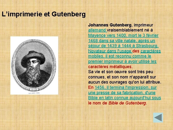 L’imprimerie et Gutenberg Johannes Gutenberg, imprimeur allemand vraisemblablement né à Mayence vers 1400, mort