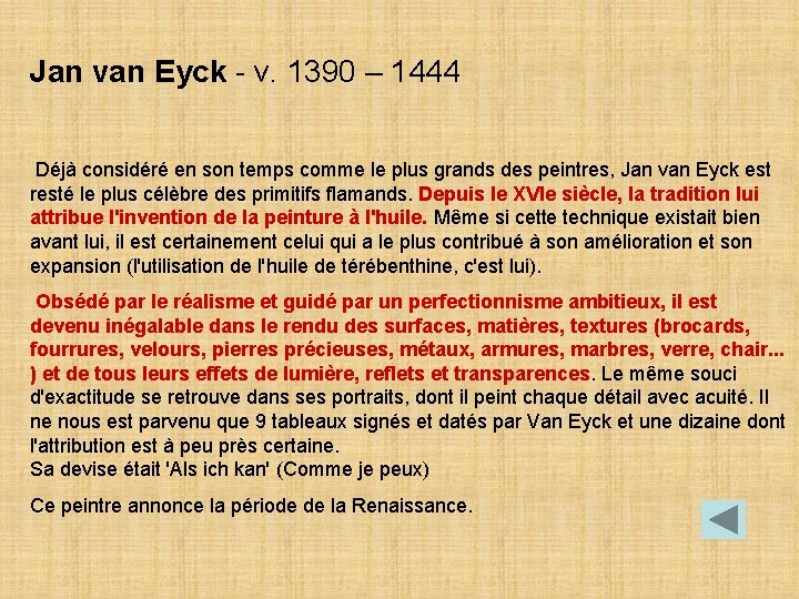 Jan van Eyck - v. 1390 – 1444 Déjà considéré en son temps comme